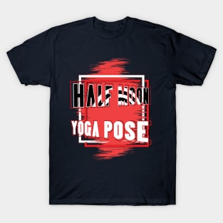 Half moon yoga pose T-Shirt